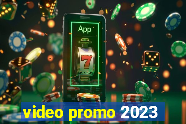 video promo 2023